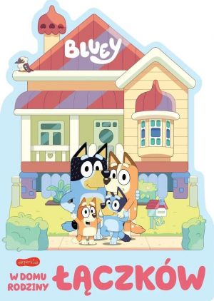 Bluey. W domu rodziny Łączków