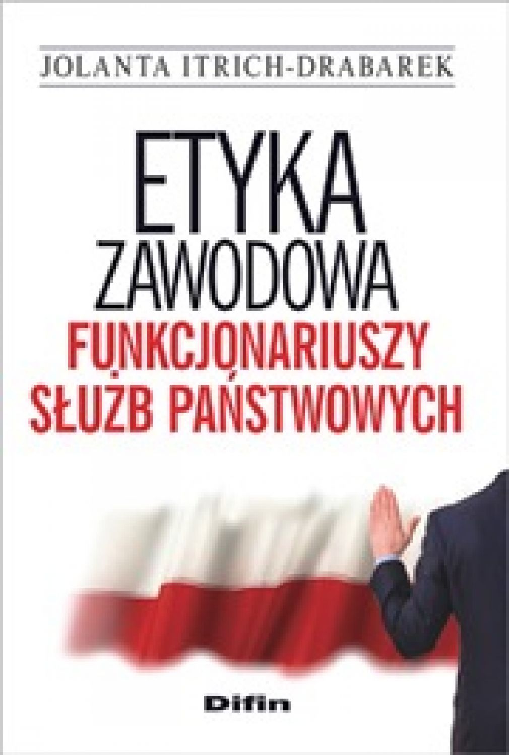 Etyka zawodowa funkcjonariuszy służb państwowych