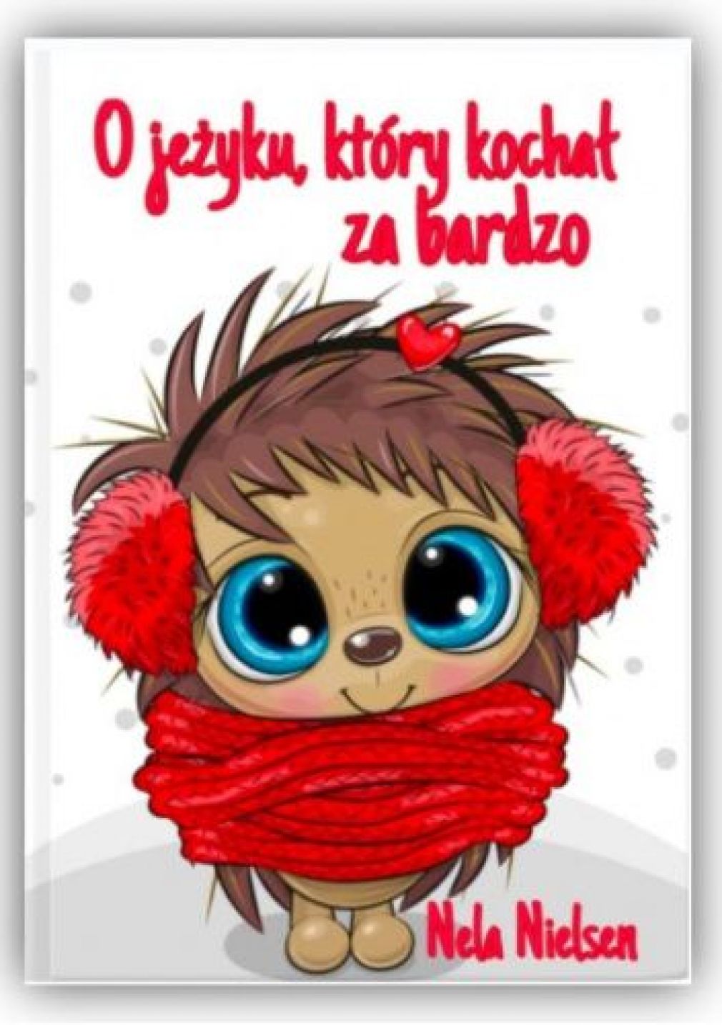 O jeżyku, który kochał za bardzo