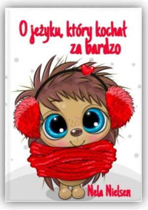 O jeżyku, który kochał za bardzo