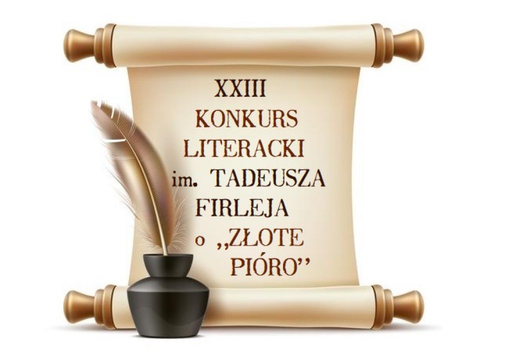 XXIII KONKURS LITERACKI im. TADEUSZA FIRLEJA o „ZŁOTE PIÓRO”