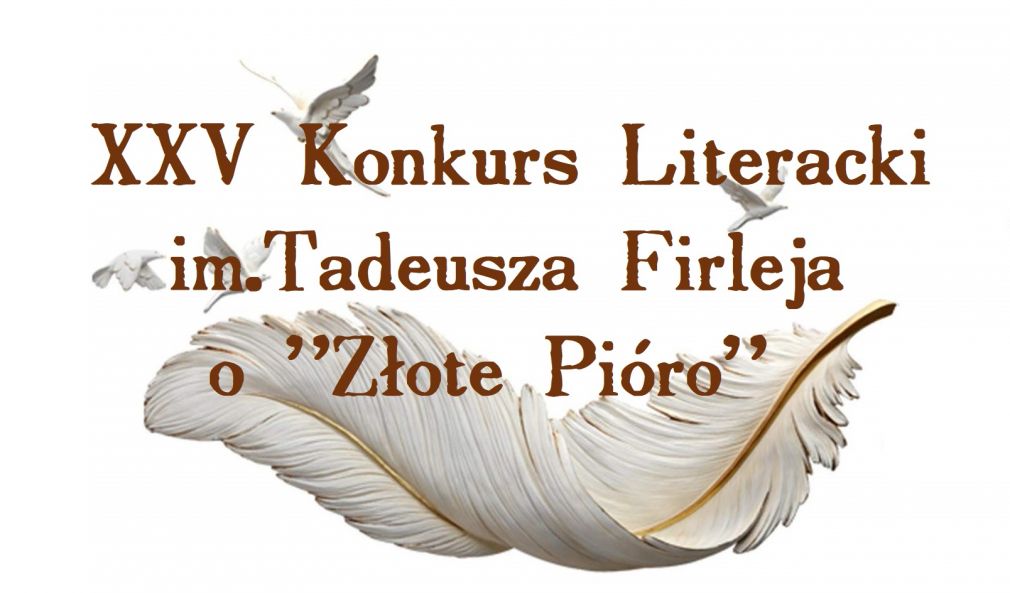 XXV Konkurs Literacki im. Tadeusza Firleja o "Złote Pióro"
